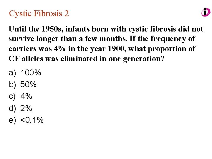 Cystic Fibrosis 2 Until the 1950 s, infants born with cystic fibrosis did not