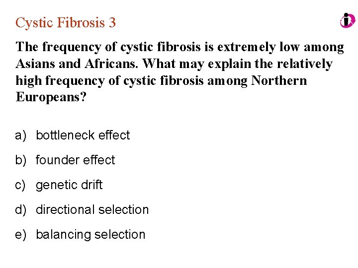 Cystic Fibrosis 3 The frequency of cystic fibrosis is extremely low among Asians and