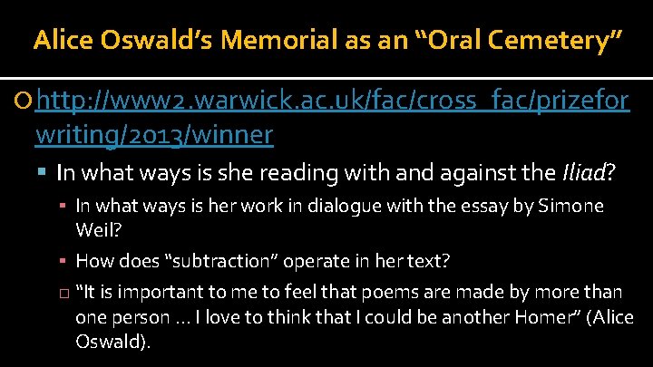 Alice Oswald’s Memorial as an “Oral Cemetery” http: //www 2. warwick. ac. uk/fac/cross_fac/prizefor writing/2013/winner