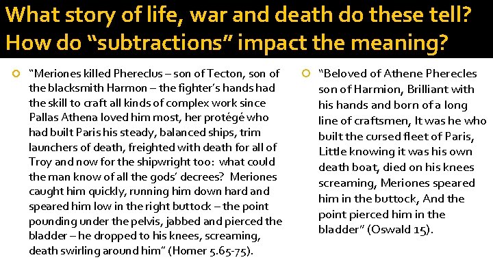 What story of life, war and death do these tell? How do “subtractions” impact