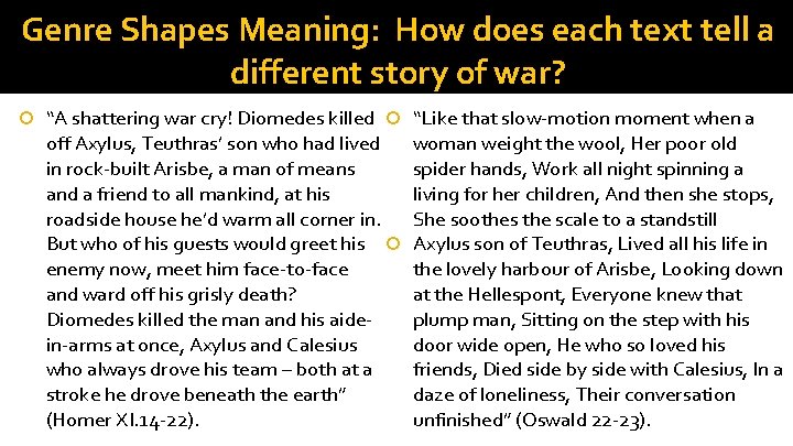 Genre Shapes Meaning: How does each text tell a different story of war? “A