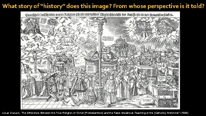 What story of “history” does this image? From whose perspective is it told? Lucas