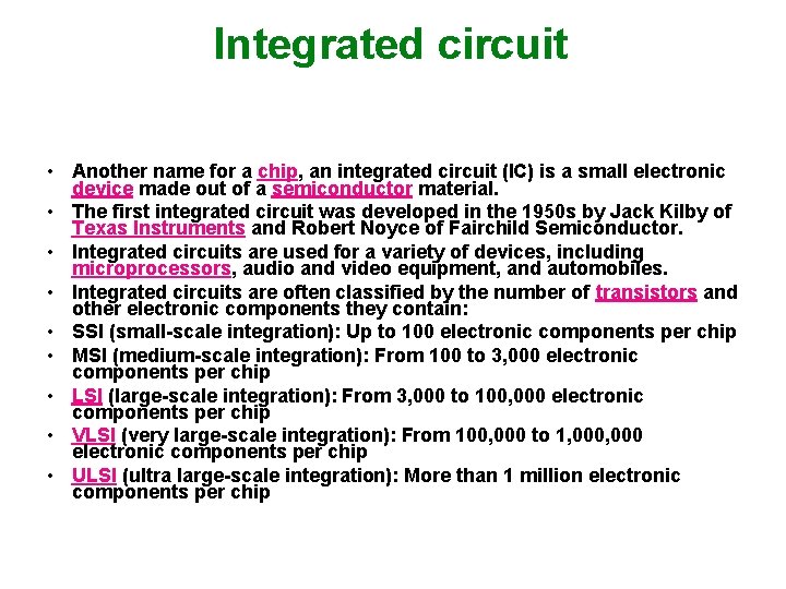 Integrated circuit • Another name for a chip, an integrated circuit (IC) is a