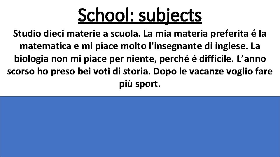 School: subjects Studio dieci materie a scuola. La mia materia preferita é la matematica