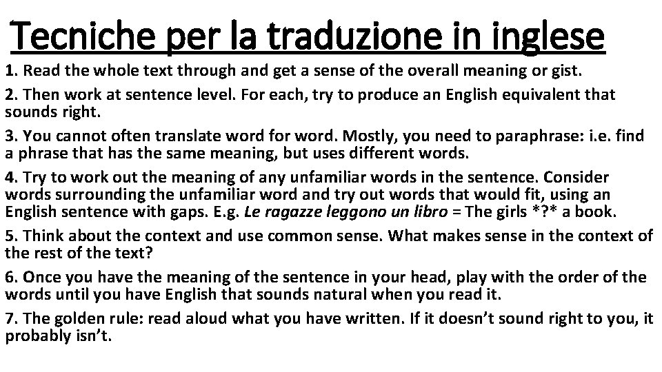 Tecniche per la traduzione in inglese 1. Read the whole text through and get