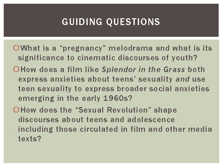 GUIDING QUESTIONS What is a “pregnancy” melodrama and what is its significance to cinematic