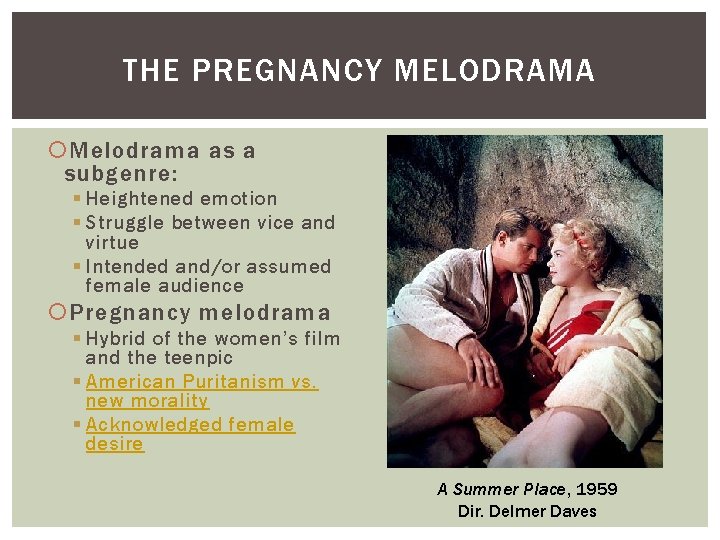 THE PREGNANCY MELODRAMA Melodrama as a subgenre: § Heightened emotion § Struggle between vice