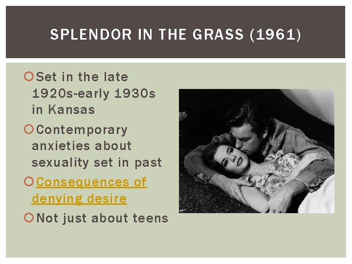 SPLENDOR IN THE GRASS (1961) Set in the late 1920 s-early 1930 s in