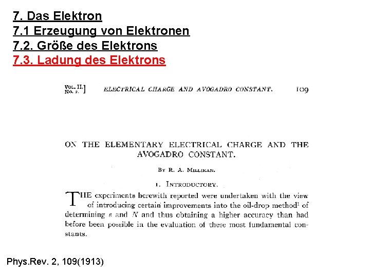 7. Das Elektron 7. 1 Erzeugung von Elektronen 7. 2. Größe des Elektrons 7.