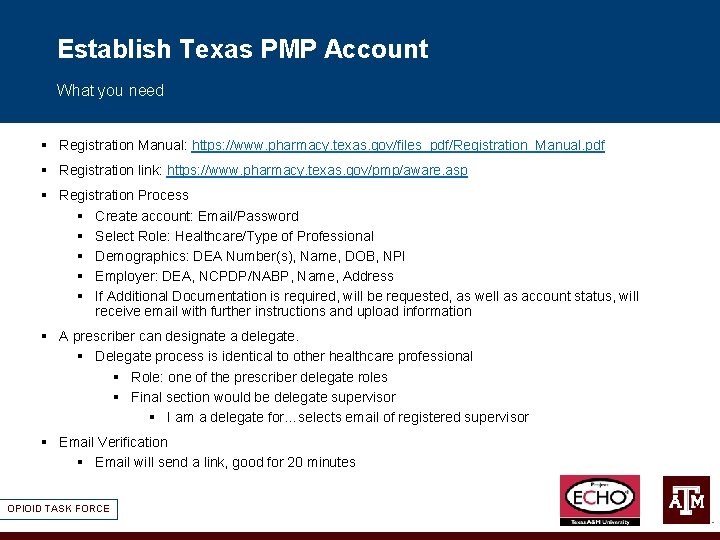 Establish Texas PMP Account What you need § Registration Manual: https: //www. pharmacy. texas.