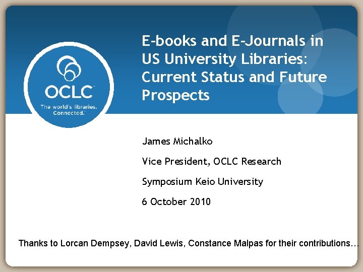 E-books and E-Journals in US University Libraries: Current Status and Future Prospects James Michalko