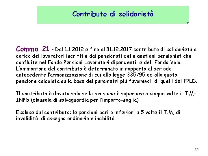 Contributo di solidarietà Comma 21 - Dal 1. 1. 2012 e fino al 31.