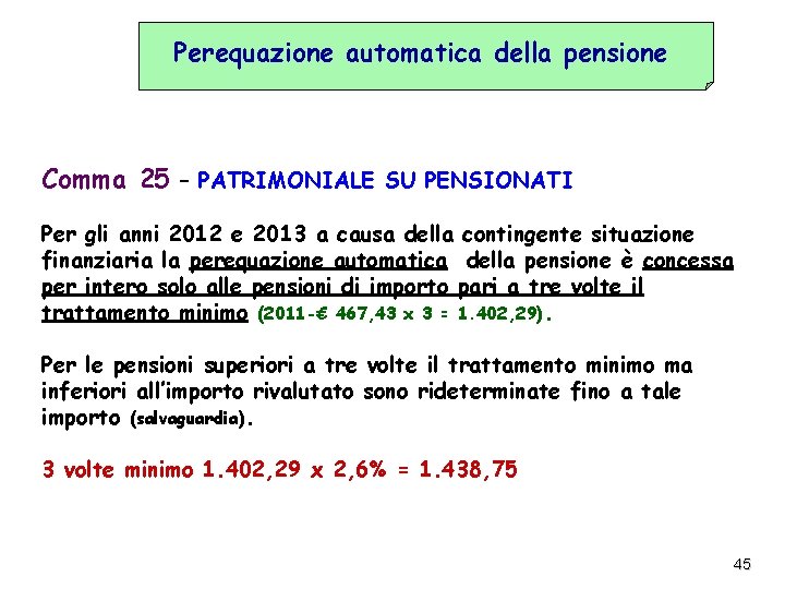 Perequazione automatica della pensione Comma 25 – PATRIMONIALE SU PENSIONATI Per gli anni 2012