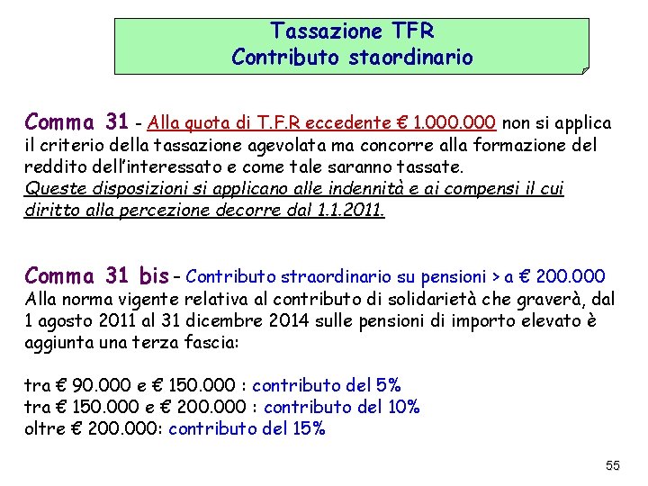 Tassazione TFR Contributo staordinario Comma 31 - Alla quota di T. F. R eccedente