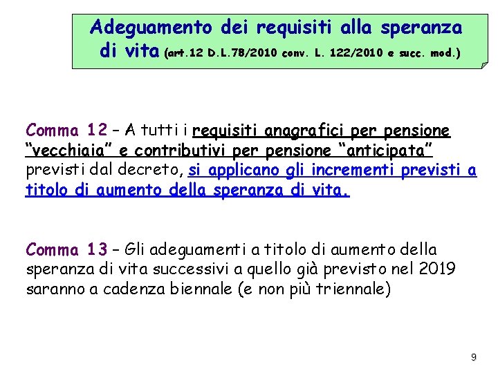 Adeguamento dei requisiti alla speranza di vita (art. 12 D. L. 78/2010 conv. L.