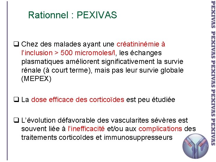 Rationnel : PEXIVAS q Chez des malades ayant une créatininémie à l’inclusion > 500