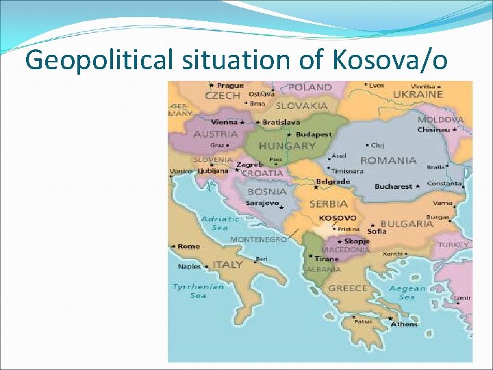 Geopolitical situation of Kosova/o 