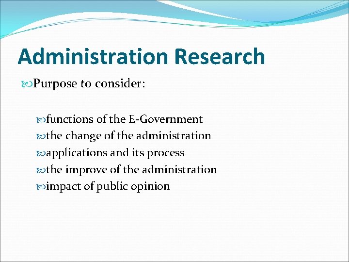 Administration Research Purpose to consider: functions of the E-Government the change of the administration