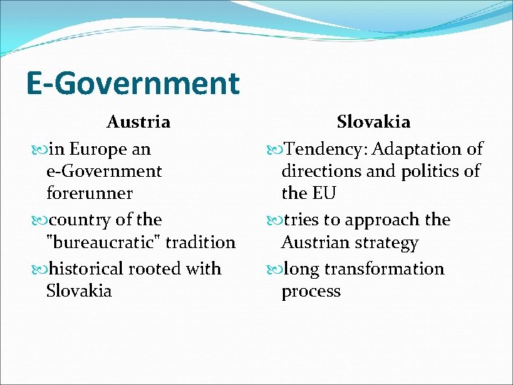 E-Government Austria in Europe an e-Government forerunner country of the "bureaucratic" tradition historical rooted