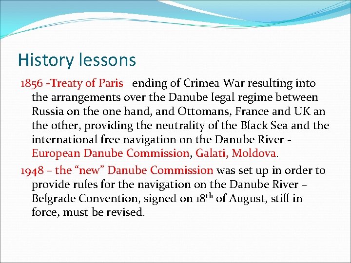 History lessons 1856 -Treaty of Paris– ending of Crimea War resulting into the arrangements