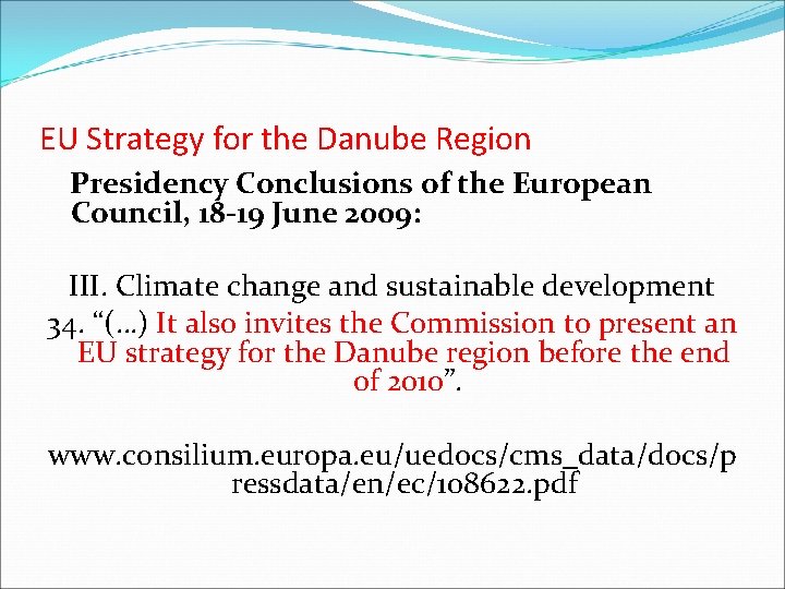 EU Strategy for the Danube Region Presidency Conclusions of the European Council, 18 -19