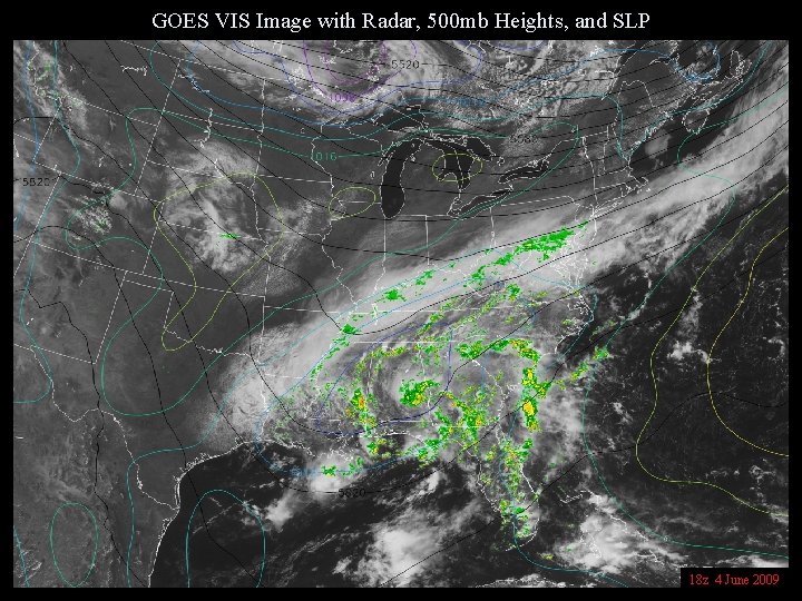 GOES VIS Image with Radar, 500 mb Heights, and SLP 18 z 4 June