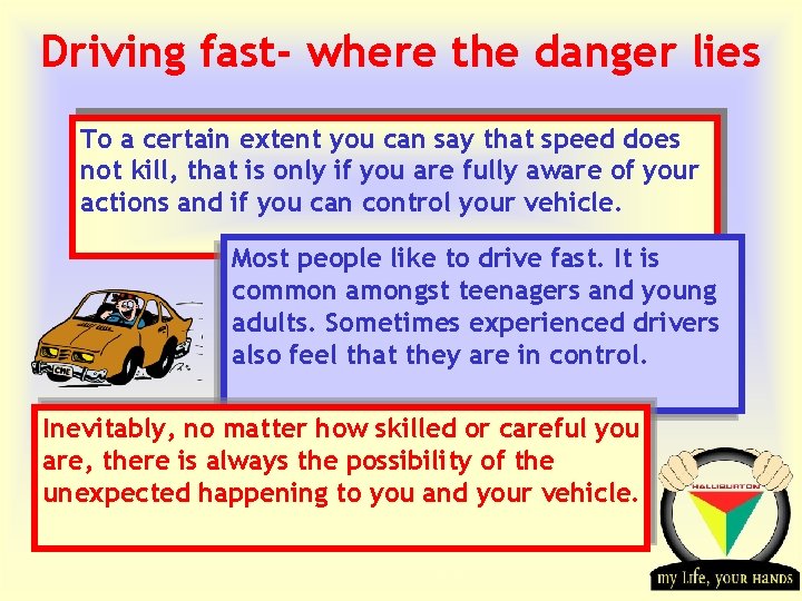 Driving fast- where the danger lies To a certain extent you can say that