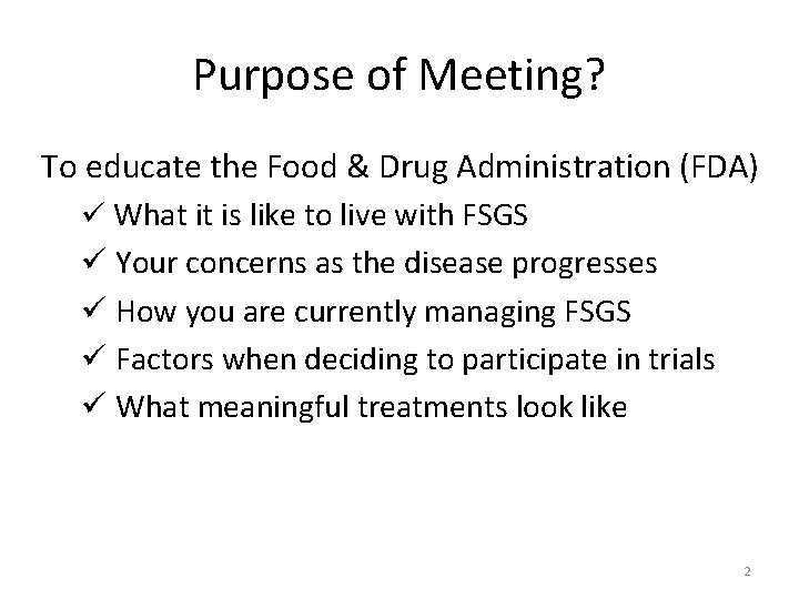 Purpose of Meeting? To educate the Food & Drug Administration (FDA) ü What it