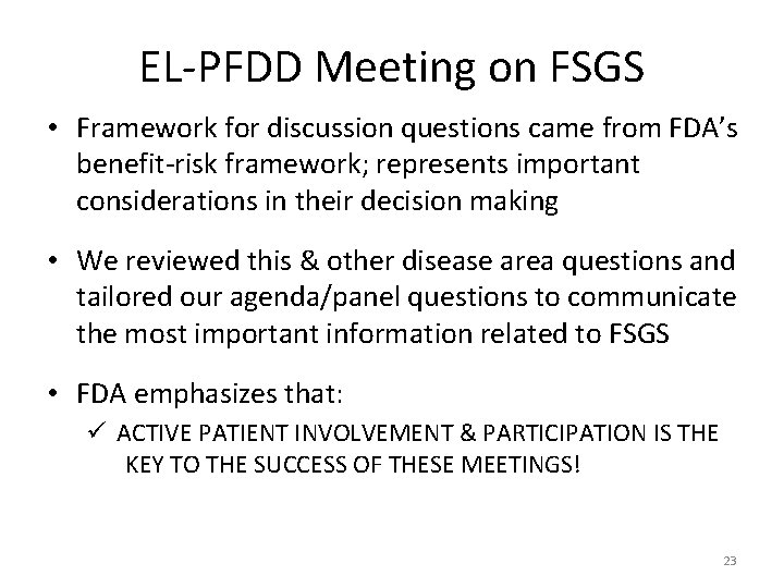 EL-PFDD Meeting on FSGS • Framework for discussion questions came from FDA’s benefit-risk framework;