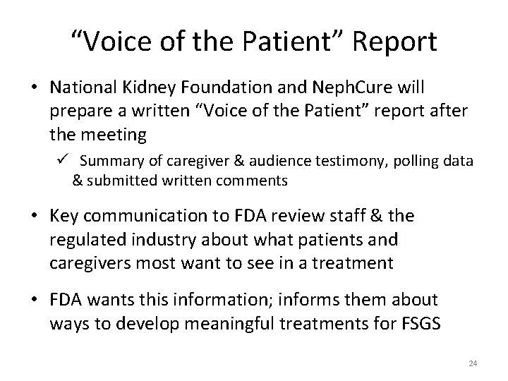 “Voice of the Patient” Report • National Kidney Foundation and Neph. Cure will prepare