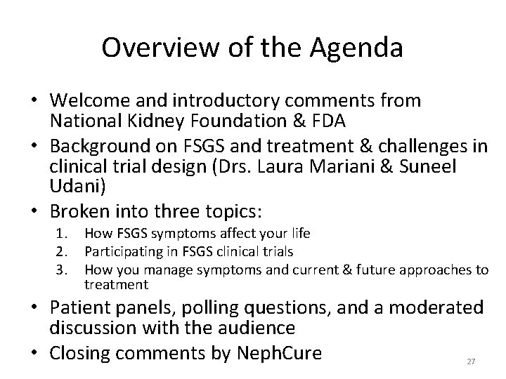 Overview of the Agenda • Welcome and introductory comments from National Kidney Foundation &