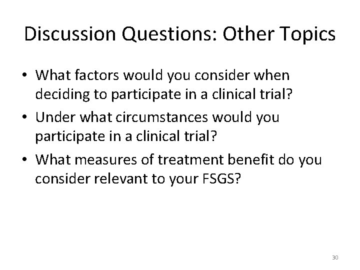 Discussion Questions: Other Topics • What factors would you consider when deciding to participate