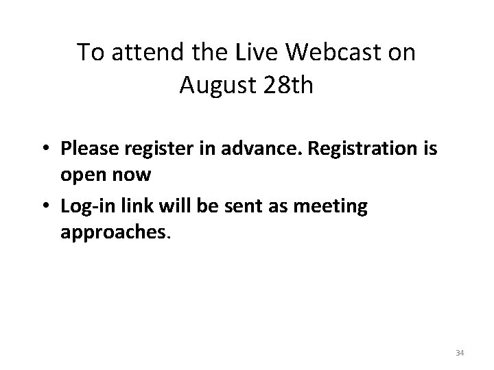 To attend the Live Webcast on August 28 th • Please register in advance.