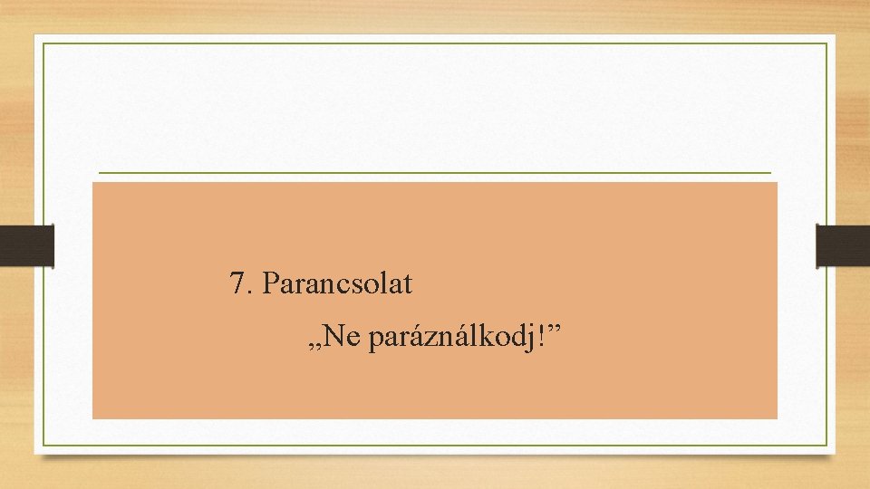 7. Parancsolat „Ne paráználkodj!” 