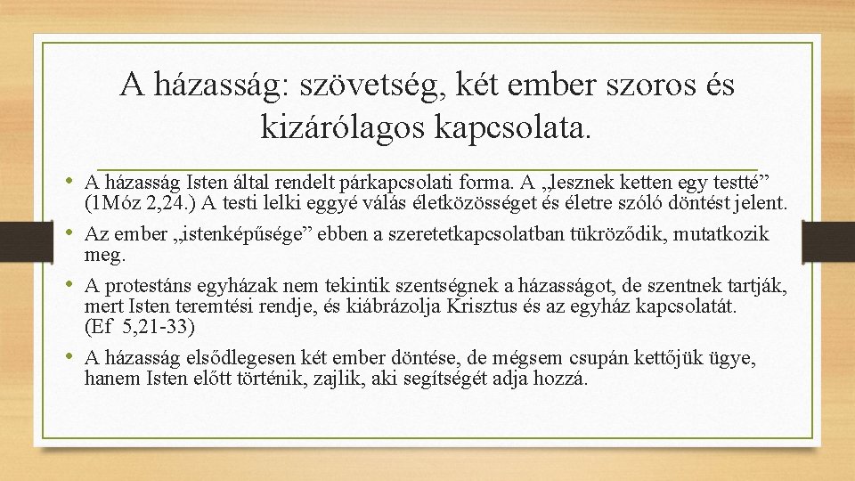 A házasság: szövetség, két ember szoros és kizárólagos kapcsolata. • A házasság Isten által