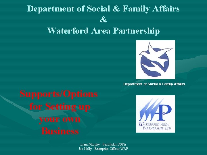 Department of Social & Family Affairs & Waterford Area Partnership Department of Social &