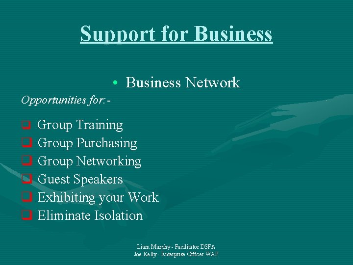 Support for Business • Business Network Opportunities for: - q Group Training q Group