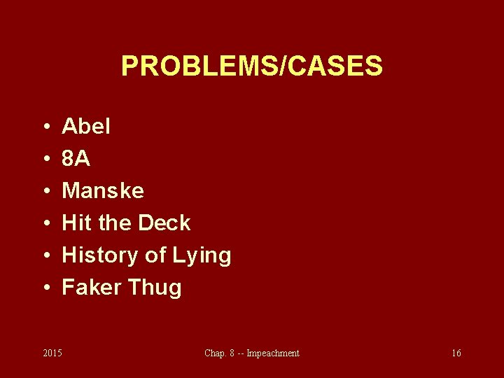 PROBLEMS/CASES • • • Abel 8 A Manske Hit the Deck History of Lying