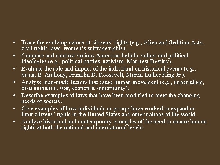  • Trace the evolving nature of citizens’ rights (e. g. , Alien and
