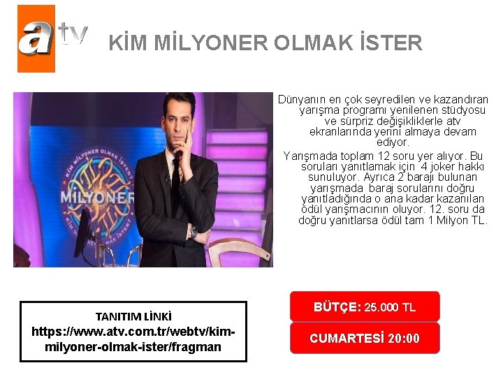 KİM MİLYONER OLMAK İSTER Dünyanın en çok seyredilen ve kazandıran yarışma programı yenilenen stüdyosu