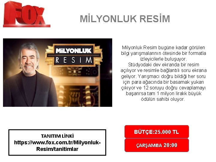 MİLYONLUK RESİM Milyonluk Resim bugüne kadar görülen bilgi yarışmalarının ötesinde bir formatla izleyicilerle buluşuyor.