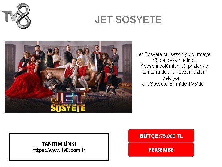 JET SOSYETE Jet Sosyete bu sezon güldürmeye TV 8’de devam ediyor! Yepyeni bölümler, sürprizler