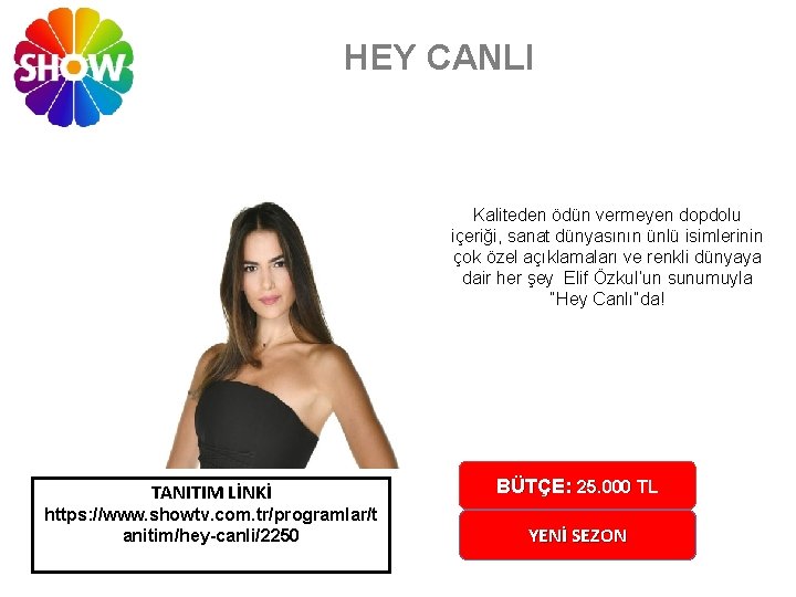 HEY CANLI Kaliteden ödün vermeyen dopdolu içeriği, sanat dünyasının ünlü isimlerinin çok özel açıklamaları