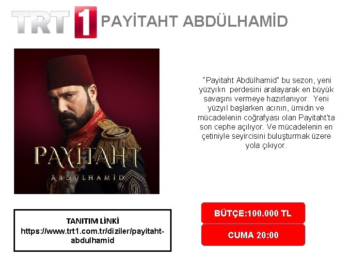 PAYİTAHT ABDÜLHAMİD “Payitaht Abdülhamid” bu sezon, yeni yüzyılın perdesini aralayarak en büyük savaşını vermeye