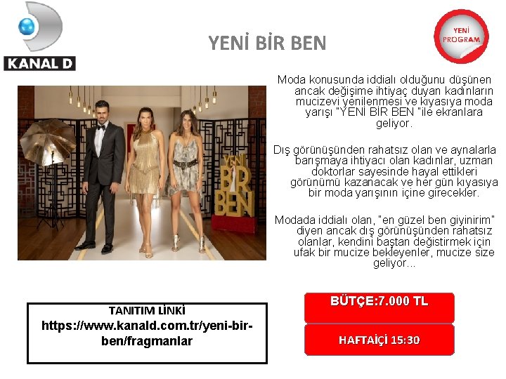 YENİ BİR BEN Moda konusunda iddialı olduğunu düşünen ancak değişime ihtiyaç duyan kadınların mucizevi