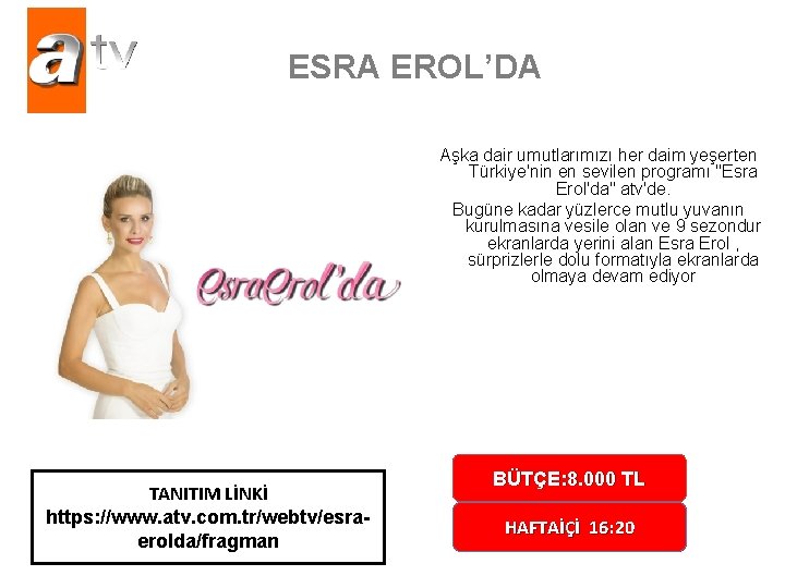 ESRA EROL’DA Aşka dair umutlarımızı her daim yeşerten Türkiye'nin en sevilen programı "Esra Erol'da"