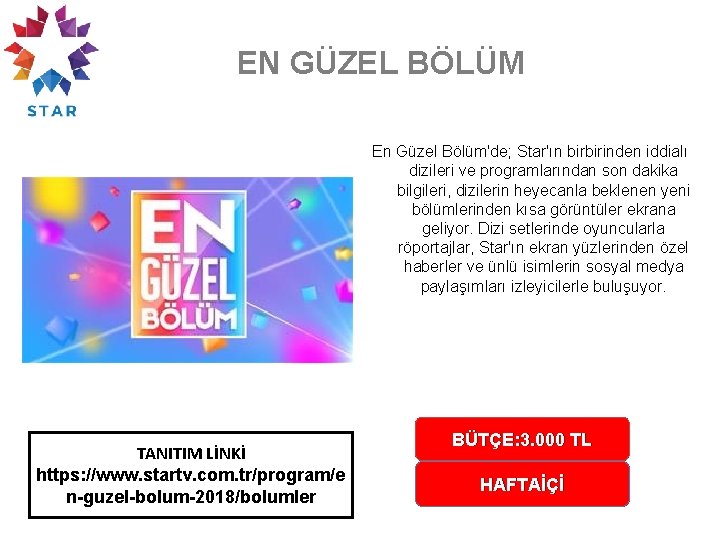 EN GÜZEL BÖLÜM En Güzel Bölüm'de; Star'ın birbirinden iddialı dizileri ve programlarından son dakika