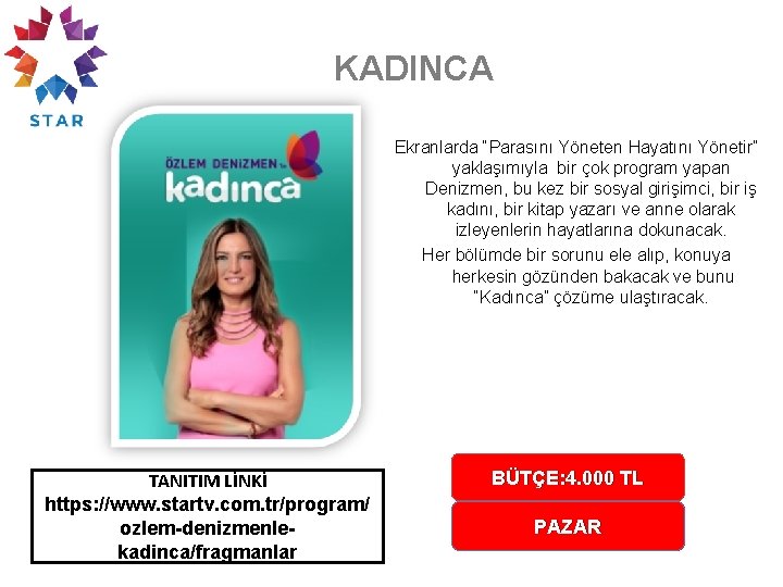 KADINCA Ekranlarda “Parasını Yöneten Hayatını Yönetir” yaklaşımıyla bir çok program yapan Denizmen, bu kez