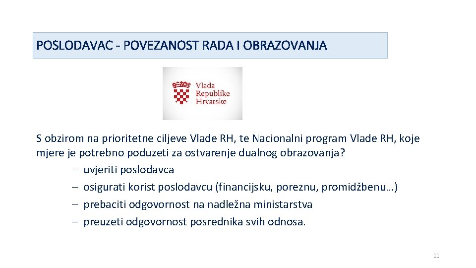 POSLODAVAC - POVEZANOST RADA I OBRAZOVANJA S obzirom na prioritetne ciljeve Vlade RH, te