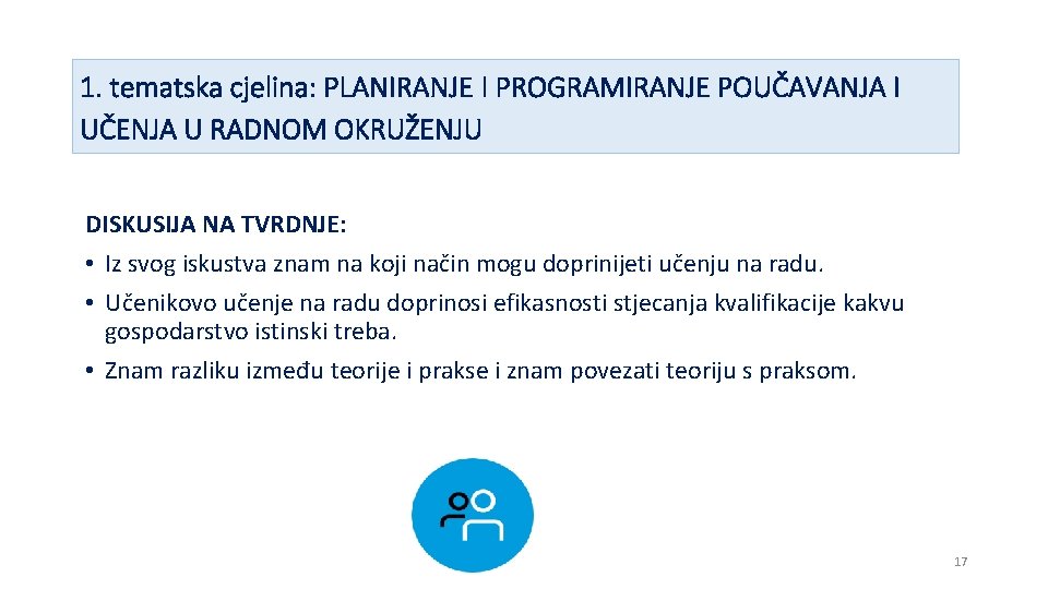 1. tematska cjelina: PLANIRANJE I PROGRAMIRANJE POUČAVANJA I UČENJA U RADNOM OKRUŽENJU DISKUSIJA NA